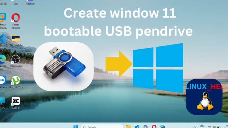 How To Create a Windows 10/11 Bootable USB Pendrive